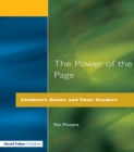 Image for The Power of the page: children&#39;s books and their readers
