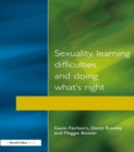 Image for Sexuality, learning difficulties and doing what&#39;s right
