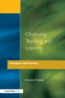 Image for Observing teaching and learning: principles and practice