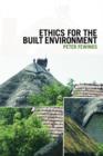 Image for Ethics for the Built Environment