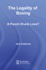 Image for The Legality of Boxing: A Punch Drunk Love?