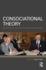 Image for Consociational theory: McGarry and O&#39;Leary and the Northern Ireland conflict