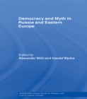Image for Democracy and Myth in Russia and Eastern Europe