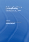 Image for Social Capital, Lifelong Learning and the Management of Place: An International Perspective