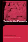 Image for Rome in the Pyrenees: Lugdunum and the Convenae from the first century B.C. to the seventh century A.D.
