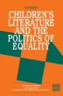 Image for Children&#39;s literature and the politics of equality.