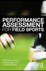 Image for Performance assessment for field sports: physiological, psychological and match notational assessment in practice