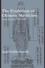 Image for The evolution of Chinese medicine: northern song dynasty, 960-1127