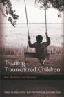 Image for Treating Traumatized Children: Risk, Resilience, and Recovery