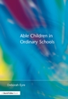 Image for Able children in ordinary schools.