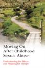 Image for Moving on After Childhood Sexual Abuse: Understanding the Effects and Preparing for Therapy