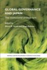Image for Global governance and Japan: the institutional architecture