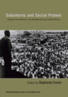 Image for Subalterns and Social Protest: History from Below in the Middle East and North Africa