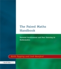 Image for The paired maths handbook: parental involvement and peer tutoring in mathematics