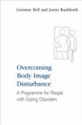 Image for Overcoming Body Image Disturbance: A Programme for People With Eating Disorders
