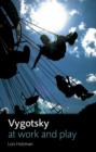 Image for Vygotsky at work and play