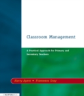 Image for Classroom management: a practical approach for primary and secondary teachers