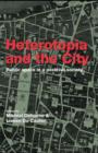 Image for Heterotopia and the city: public space in a postcivil society