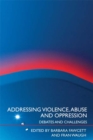 Image for Addressing violence, abuse and oppression: debates and challenges