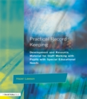 Image for Practical record keeping: development and resource material for staff working with pupils with special educational needs