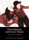 Image for Dramatherapy and social theatre: necessary dialogues