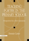 Image for Teaching poetry in the primary school: perspectives for a new generation