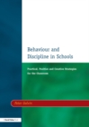 Image for Behaviour and discipline in schools.: (Practical, positive &amp; creative strategies for the class)