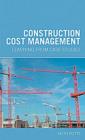 Image for Construction cost management: learning from case studies