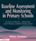 Image for Baseline assessment and monitoring in primary schools: achievements, attitudes and value-added indicators.