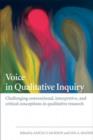 Image for Voice in qualitative inquiry: challenging conventional, interpretive, and critical conceptions in qualitative research