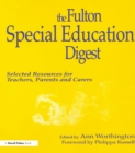 Image for The Fulton special education digest: selected resources for teachers, parents and carers