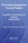 Image for Providing support to young people: a guide to interviewing in helping relationships