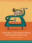 Image for Education, disordered eating and obesity discourse: fat fabrications
