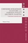 Image for Chinese strategic culture and foreign policy decision-making: confucianism, leadership and war