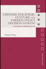 Image for Chinese Strategic Culture and Foreign Policy Decision-Making: Confucianism, Leadership and War