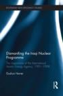 Image for Dismantling the Iraqi nuclear programme: the inspections of the International Atomic Energy Agency, 1991-1998