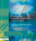 Image for Creating the conditions for school improvement: a handbook of staff development activities
