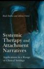 Image for Systemic therapy and attachment narratives: applications in a range of clinical setings