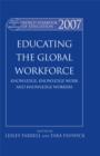 Image for World yearbook of education 2007: educating the global workforce : knowledge, knowledge work and knowledge workers