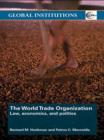 Image for The World Trade Organization: law, economics and politics
