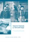 Image for Antarctic Peninsula &amp; Tierra del Fuego: 100 years of Swedish-Argentine scientific cooperation at the end of the world: Proceedings of &quot;Otto Nordensjold&#39;s Antarctic Expedition of 1901-1903 and Swedish Scientists in Patagonia: A Symposium&quot;, Buenos Aires, Argentina, March 2-7, 2003