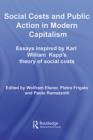 Image for Social Costs and Public Action in Modern Capitalism: Essays Inspired by Karl William Kapp&#39;s Theory of Social Costs