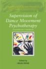 Image for Supervision of dance movement psychotherapy: a practitioner&#39;s guide