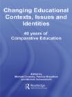 Image for Changing educational contexts, issues and identities: 40 years of comparative education