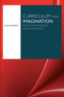 Image for Curriculum and imagination: process theory, pedagogy and action research