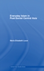 Image for Everyday Islam in Post-Soviet Central Asia