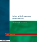 Image for Using a multisensory environment: a practical guide for teachers
