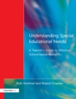 Image for Understanding special educational needs: a teacher&#39;s guide to effective school-based research