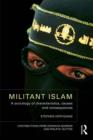 Image for Militant Islam: a sociology of characteristics, causes and consequences