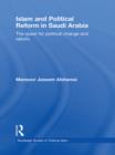 Image for Islam and political reform in Saudi Arabia: the quest for political change and reform